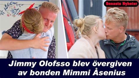 mimmi åsenius|Bonde söker fru: Jimmy Olofsso blev övergiven av bonden Mimmi。